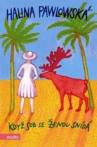 Když sob se ženou snídá - Halina Pawlowská