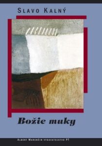 Božie muky - Slavo Kalný