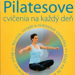 Pilatesove cvičenia na každý deň - Alycea Ungarová