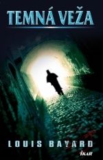 Temná veža - Louis Bayard