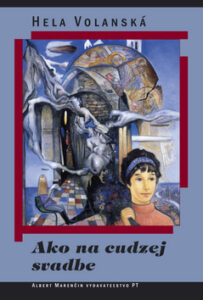 Ako na cudzej svadbe - Hela Volanská