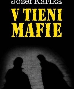 V tieni mafie - Jozef Karika