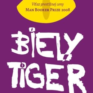 Biely tiger - Aravind Adiga