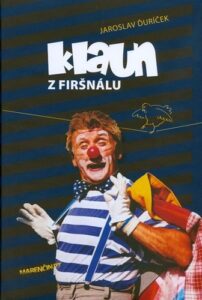 Klaun z Firšnálu - Jaroslav Ďuríček