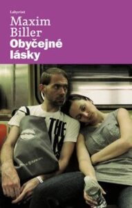 Obyčejné lásky - Maxim Biller
