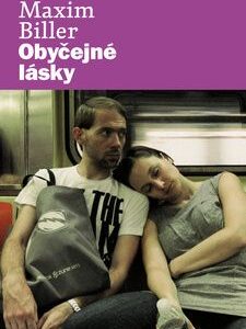 Obyčejné lásky - Maxim Biller