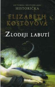 Zlodeji labutí - Elizabeth Kostovová
