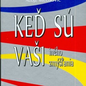 Keď sú vaši iného zmýšľania - Alojz Milošovič