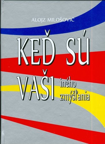 Keď sú vaši iného zmýšľania - Alojz Milošovič