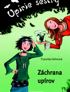 Záchrana upírov - Upírie sestry - Franziska Gehm
