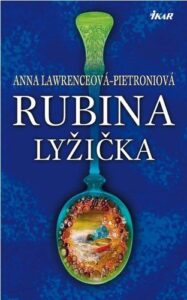 Rubina lyžička - Anna Lawrenceová