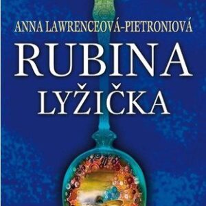 Rubina lyžička - Anna Lawrenceová
