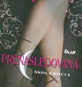 Škola noci 5: Prenasledovaná - P. C. Cast, Kristin Cast