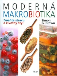Moderná makrobiotika - Simon G. Brown