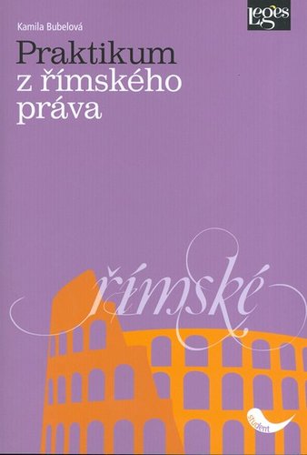 Praktikum z římského práva - Kamila Bubelová