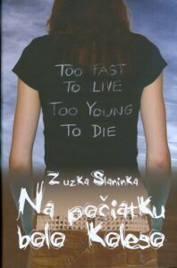 Na počiatku bolo koleso - Zuzka Slaninka