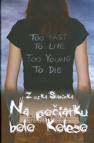 Na počiatku bolo koleso - Zuzka Slaninka