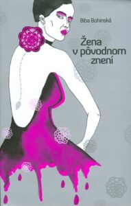 Žena v pôvodnom znení - Biba Bohinská