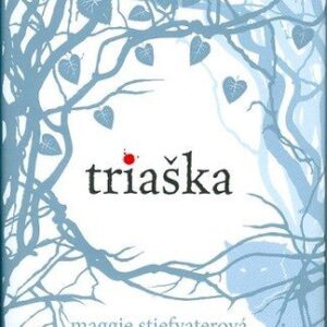 Triaška (Vlci z Mercy Falls 1) - Maggie Stiefvater