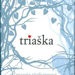 Triaška (Vlci z Mercy Falls 1) - Maggie Stiefvater