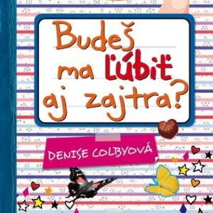Budeš ma ľúbiť aj zajtra? - Denise Colby