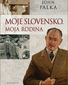 Moje Slovensko, moja rodina - John Palka
