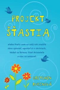 Projekt šťastia - Gretchen Rubinová
