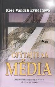 Opýtajte sa média - Eyndenová Rose Vanden