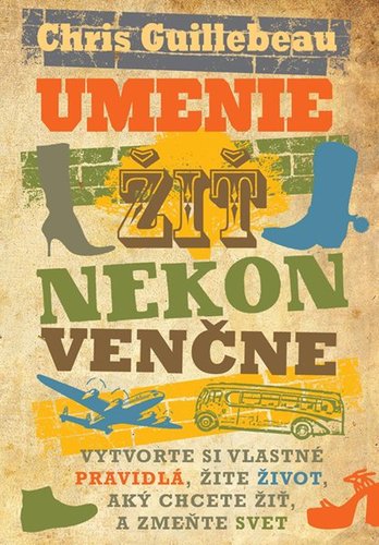 Umenie žiť nekonvenčne - Chris Guillebeau