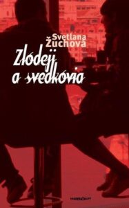 Zlodeji a svedkovia - Svetlana Žuchová