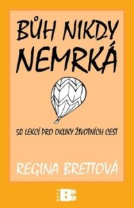 Bůh nikdy nemrká - Regina Brettová