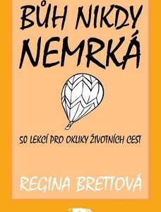 Bůh nikdy nemrká - Regina Brettová