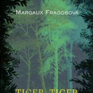 Tiger, tiger - Margaux Fragosová