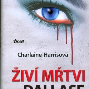 Živí mŕtvi v Dallase - Charlaine Harris
