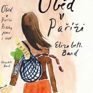 Oběd v Paříži - Elizabeth Bard