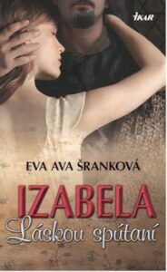 Izabela - Láskou spútaní - Eva Ava Šranková