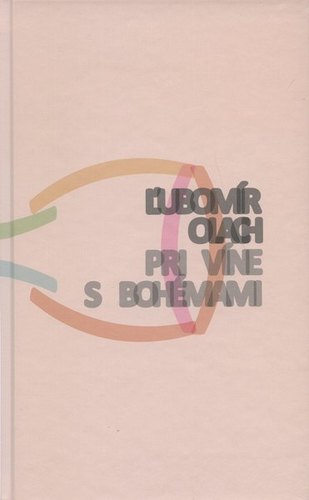 Pri víne s Bohémami - Ľubomír Olach