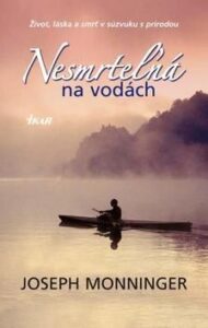 Nesmrteľná na vodách - Joseph Monninger