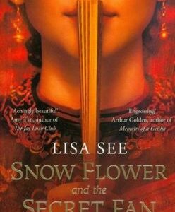 Snow Flower and the Secret Fan - Lisa See