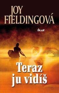 Teraz ju vidíš - Joy Fieldingová