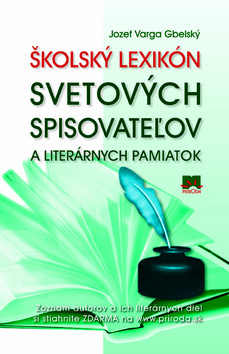 Školský lexikón svetových spisovateľov a literárnych pamiatok - Gbelský Varga Jozef