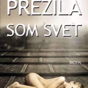 Prežila som svet - Miroslava Varáčková