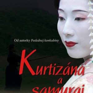 Kurtizána a samuraj - Lesley Downerová