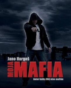Moja mafia - Jano Hargaš