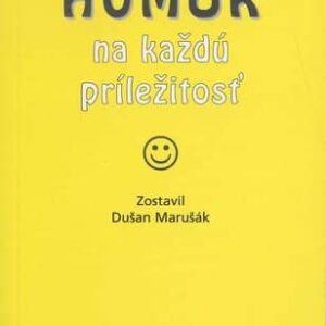 Humor na každú príležitosť - Dušan Marušák