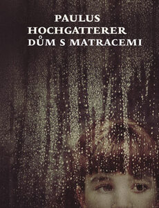 Dům s matracemi - Paulus Hochgatterer