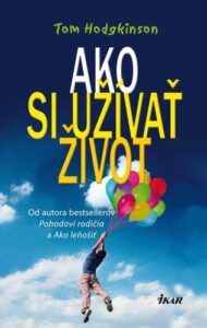 Ako si užívať život - Tom Hodgkinson