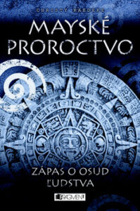 Mayské proroctvo - Zápas o osud ľudstva - Christy Readeke
