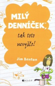 Milý denníček, tak toto nevyšlo! - Jim Benton