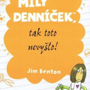 Milý denníček, tak toto nevyšlo! - Jim Benton